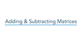 Thumbnail for Add and subtract matrices video