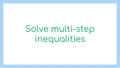 Thumbnail for Solve multi-step inequalities video