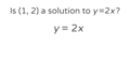 Thumbnail for Is (x, y) a solution to the system of equations? video