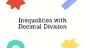 Thumbnail for Inequalities with decimal division video