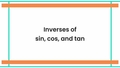 Thumbnail for Inverses of sin, cos, and tan: radians video