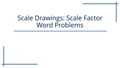 Thumbnail for Scale drawings: scale factor word problems video