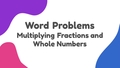 Thumbnail for Multiply two fractions: word problems video