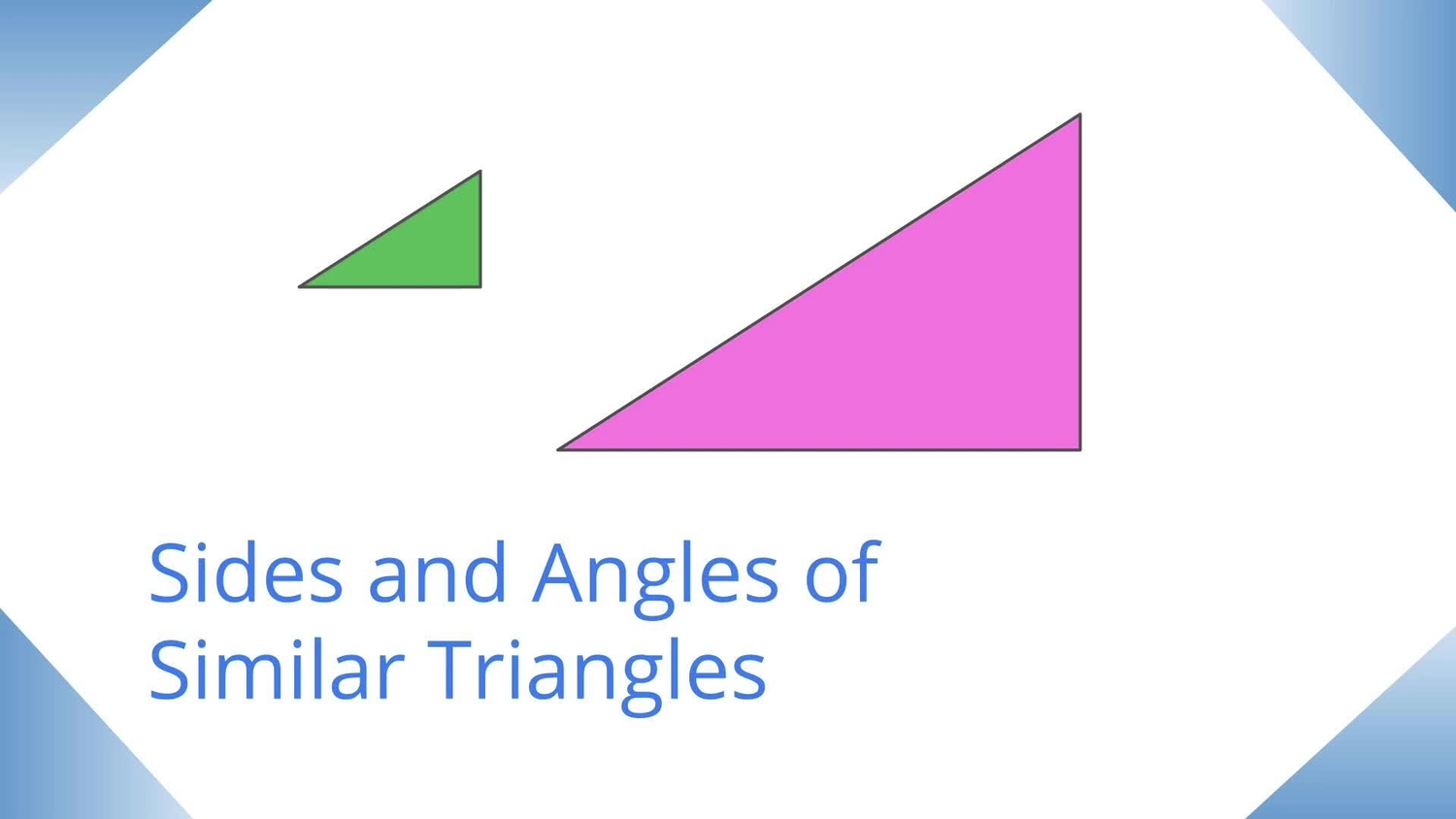 Side lengths and angle measures of similar triangles