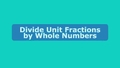 Thumbnail for Divide unit fractions by whole numbers using area models video