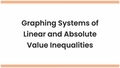 Thumbnail for Solve systems of linear and absolute value inequalities by graphing video
