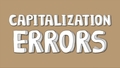 Thumbnail for Correct capitalization errors video