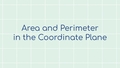 Thumbnail for Area and perimeter in the coordinate plane II video