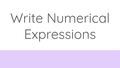 Thumbnail for Write numerical expressions: one operation video