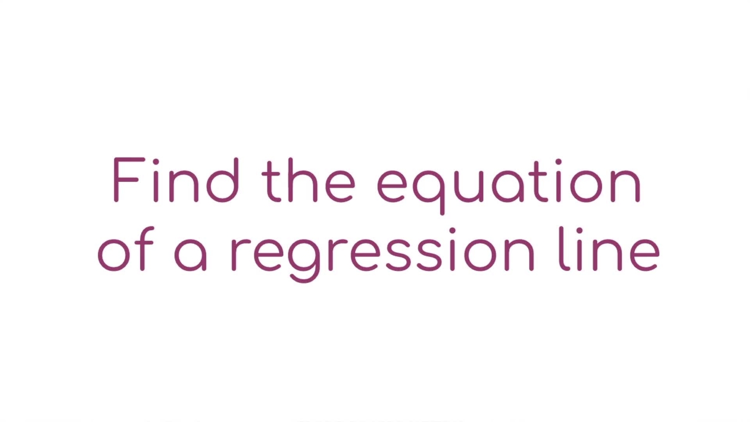 Find the equation of a regression line