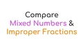 Thumbnail for Compare mixed numbers and improper fractions video