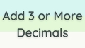 Thumbnail for Add 3 or more decimals video