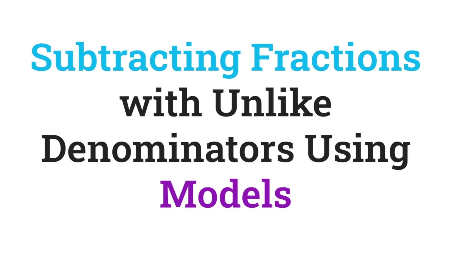 Subtract fractions with unlike denominators using models