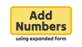 Thumbnail for Use expanded form to add three-digit numbers - without regrouping video