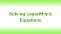Thumbnail for Solve logarithmic equations with one logarithm video