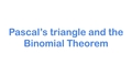 Thumbnail for Pascal's triangle and the Binomial Theorem video