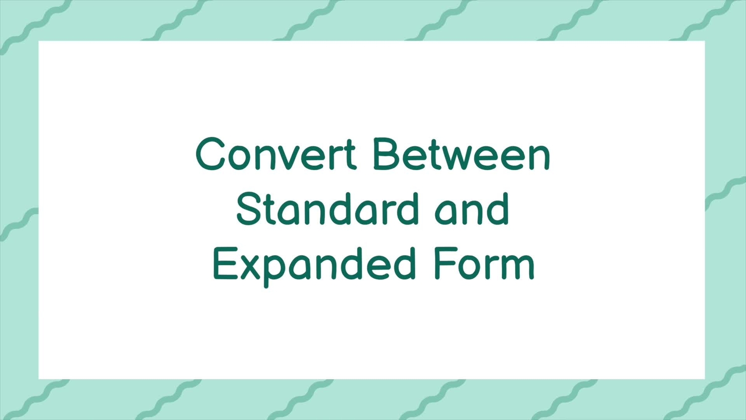 Convert between standard and expanded form