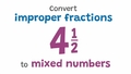 Thumbnail for Convert improper fractions to mixed numbers video