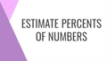 Thumbnail for Estimate percents of numbers video