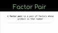 Thumbnail for Find all the factor pairs of a number video