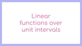Thumbnail for Linear functions over unit intervals video