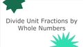 Thumbnail for Divide unit fractions by whole numbers video