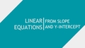 Thumbnail for Write a linear equation from a slope and y-intercept video