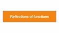 Thumbnail for Reflections of functions video