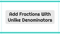 Thumbnail for Add fractions with unlike denominators video