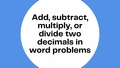 Thumbnail for Add, subtract, multiply, and divide decimals: word problems video