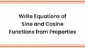 Thumbnail for Write equations of sine and cosine functions using properties video
