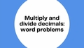 Thumbnail for Multiply and divide decimals: word problems video