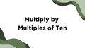 Thumbnail for Multiply by multiples of ten video
