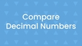 Thumbnail for Compare decimal numbers video