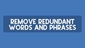 Thumbnail for Remove redundant words or phrases video