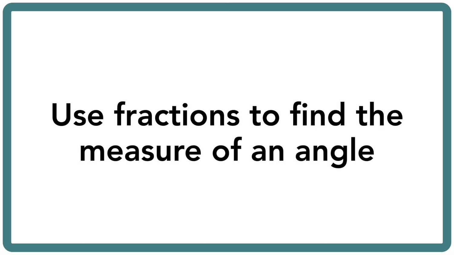 Use fractions to find the measure of an angle