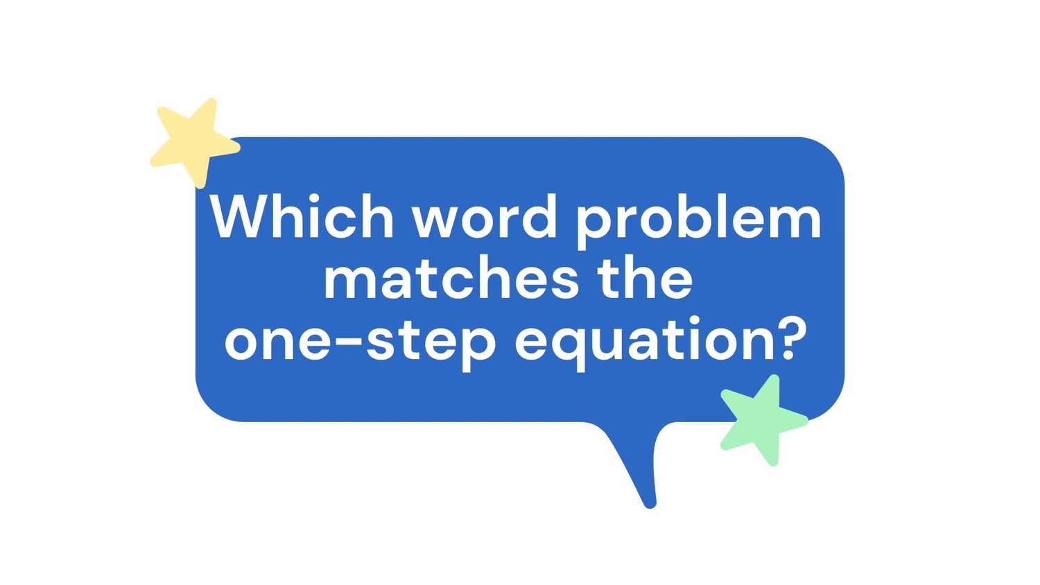 Which word problem matches the one-step equation?