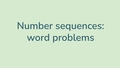 Thumbnail for Number patterns: word problems video