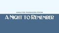 Thumbnail for Analyze passages from <i>A Night to Remember</i>: Part 1 video