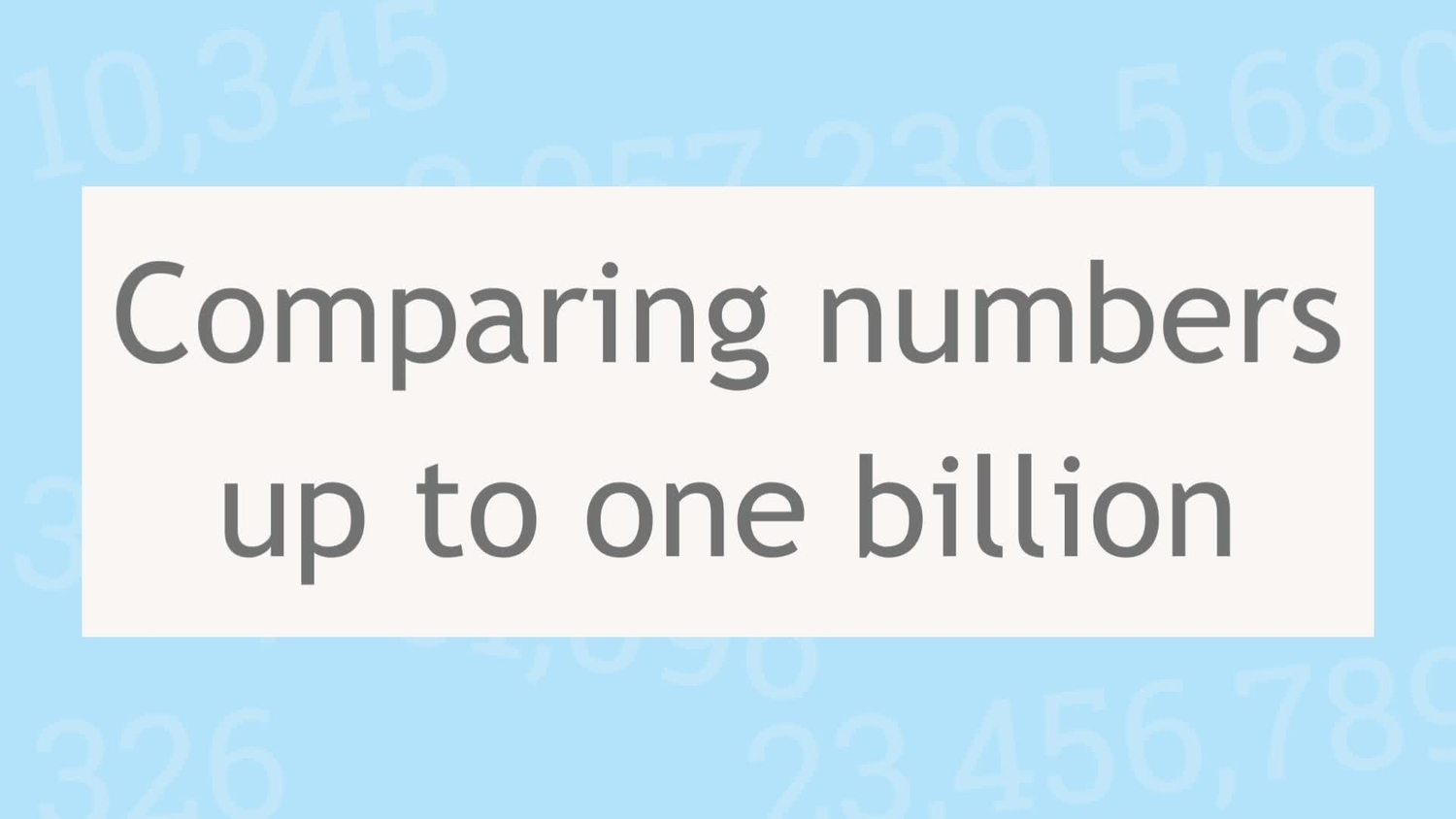 Compare numbers up to one billion