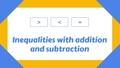 Thumbnail for Inequalities with addition and subtraction video