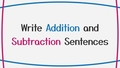Thumbnail for Write addition and subtraction sentences video