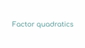 Thumbnail for Factor quadratics video