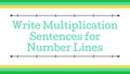 Thumbnail for Write multiplication sentences for number lines video