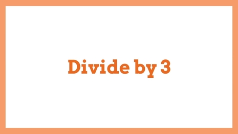 Divide by 3