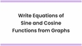 Thumbnail for Write equations of sine and cosine functions from graphs video