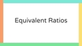 Thumbnail for Identify equivalent ratios video