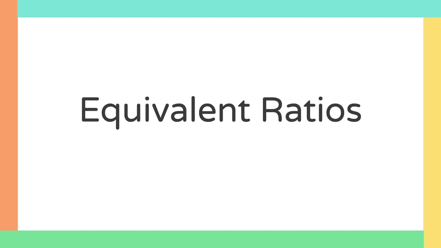 Identify equivalent ratios