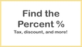 Thumbnail for Find the percent: tax, discount, and more video