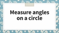Thumbnail for Measure angles on a circle video